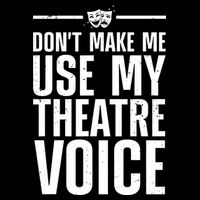 Funny Theatre Musical Theatre Theater Actor Performance Shirt