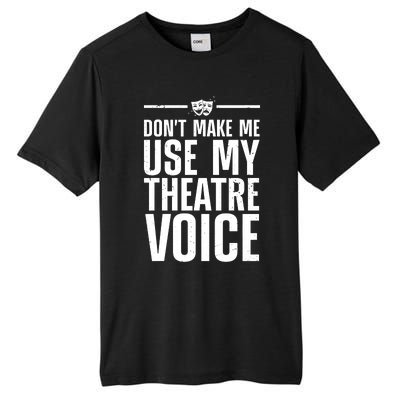 Funny Theatre Musical Theatre Theater Actor Tall Fusion ChromaSoft Performance T-Shirt