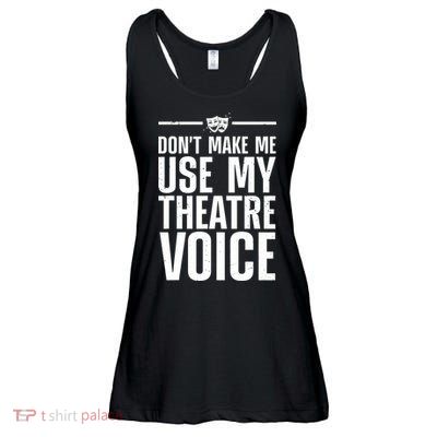Funny Theatre Musical Theatre Theater Actor Ladies Essential Flowy Tank