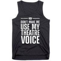 Funny Theatre Musical Theatre Theater Actor Tank Top