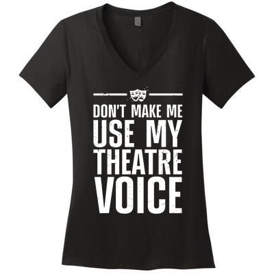 Funny Theatre Musical Theatre Theater Actor Women's V-Neck T-Shirt