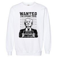 Free Trump Mugshot Wanted For Second Term 2024 Trump 2024 Garment-Dyed Sweatshirt