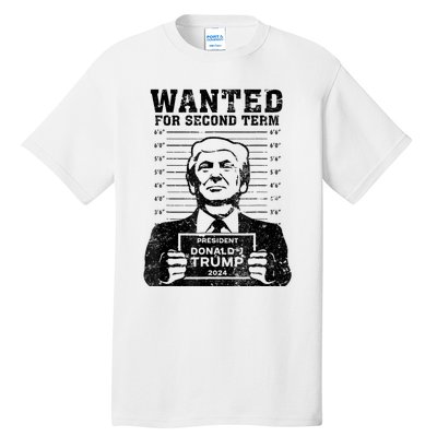 Free Trump Mugshot Wanted For Second Term 2024 Trump 2024 Tall T-Shirt