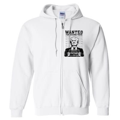 Free Trump Mugshot Wanted For Second Term 2024 Trump 2024 Full Zip Hoodie