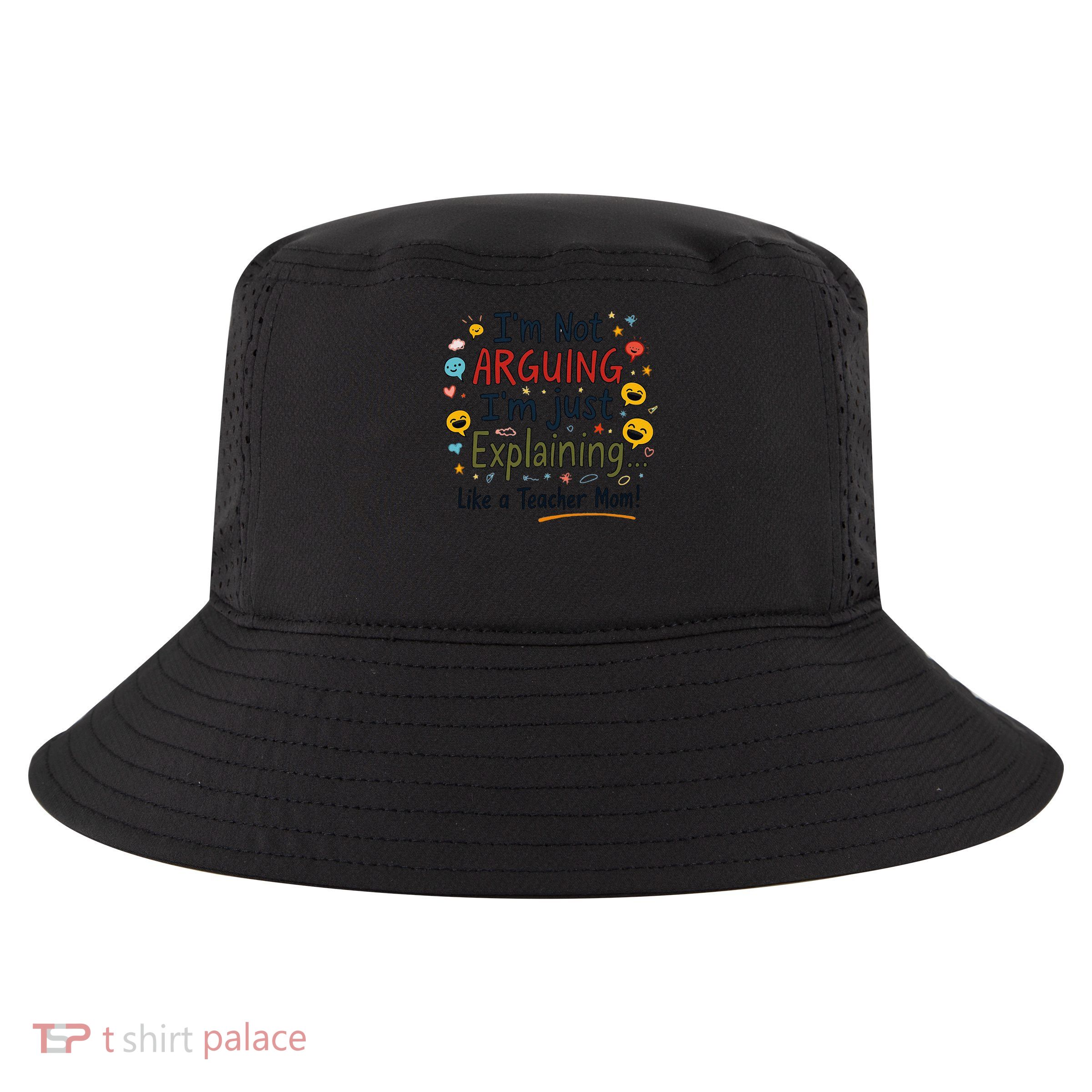 Funny Teacher Mom Im Not Arguing Im Explaining Cool Comfort Performance Bucket Hat
