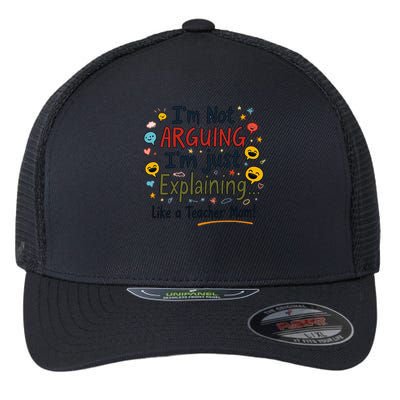 Funny Teacher Mom Im Not Arguing Im Explaining Flexfit Unipanel Trucker Cap