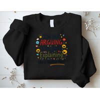 Funny Teacher Mom Im Not Arguing Im Explaining Sweatshirt