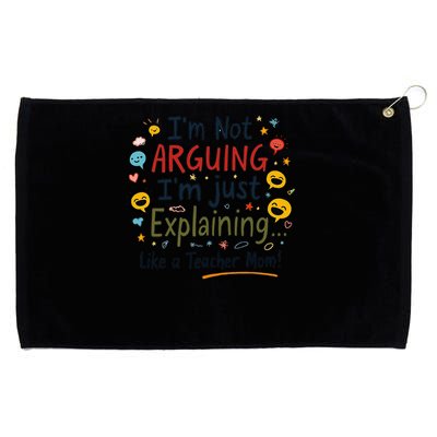 Funny Teacher Mom Im Not Arguing Im Explaining Grommeted Golf Towel