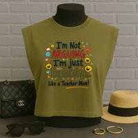 Funny Teacher Mom Im Not Arguing Im Explaining Garment-Dyed Women's Muscle Tee