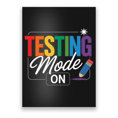 Funny Testing Mode On Testing Day Motivational Teacher Poster