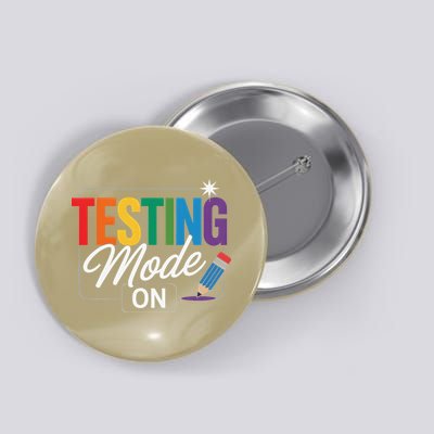 Funny Testing Mode On Testing Day Motivational Teacher Button