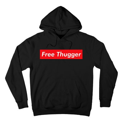 Free Thugger Meme Hip Hop Funny Viral Joke Music Urban Slang Hoodie