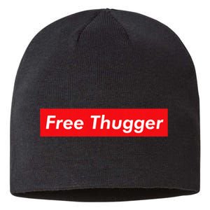 Free Thugger Meme Hip Hop Funny Viral Joke Music Urban Slang Sustainable Beanie