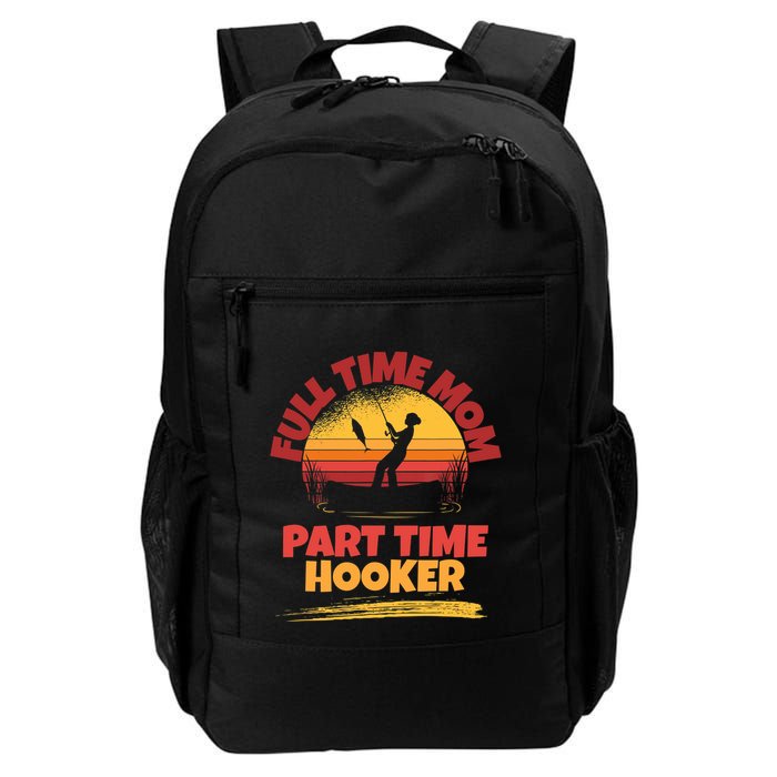 Full Time Mom Part Time Hooker Funny Fishing Backpack