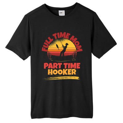 Full Time Mom Part Time Hooker Funny Fishing Tall Fusion ChromaSoft Performance T-Shirt