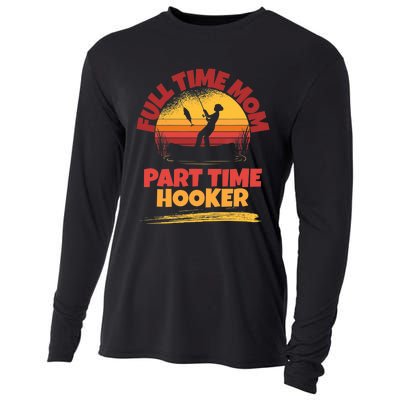 Full Time Mom Part Time Hooker Funny Fishing Cooling Performance Long Sleeve Crew