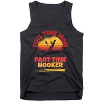 Full Time Mom Part Time Hooker Funny Fishing Tank Top