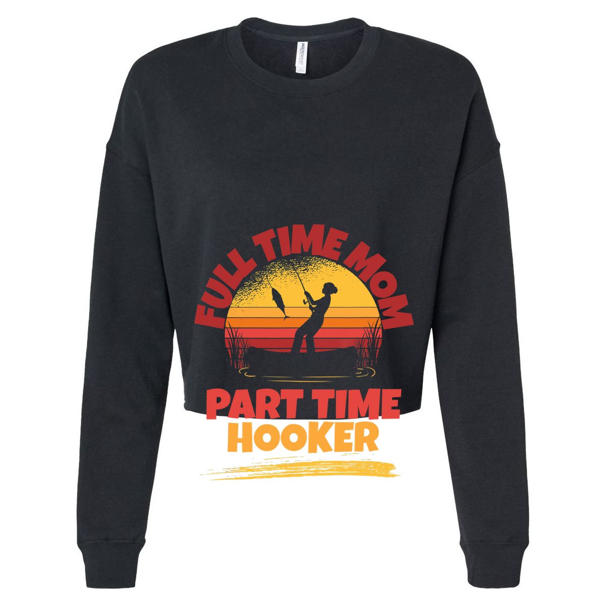 Full Time Mom Part Time Hooker Funny Fishing Women's Crop Top Tee