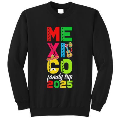 Family Trip Mexico 2025 Vacation Travel Mexico Family Trip Sweatshirt