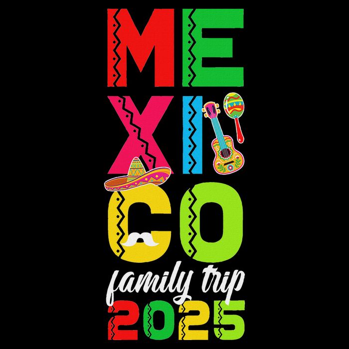 Family Trip Mexico 2025 Vacation Travel Mexico Family Trip Button