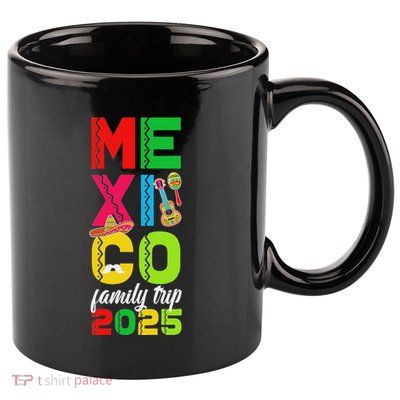 Family Trip Mexico 2025 Vacation Travel Mexico Family Trip 11oz C Handle Ceramic Mug