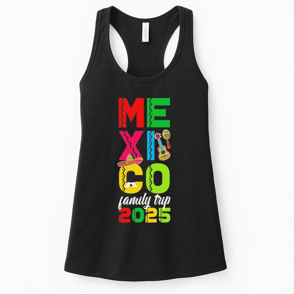 Family Trip Mexico 2025 Vacation Travel Mexico Family Trip Womens Tank Top