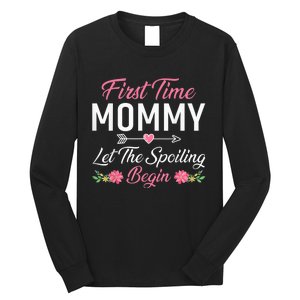 First Time Mommy Let The Spoiling Begin Mothers Day Birthday Long Sleeve Shirt