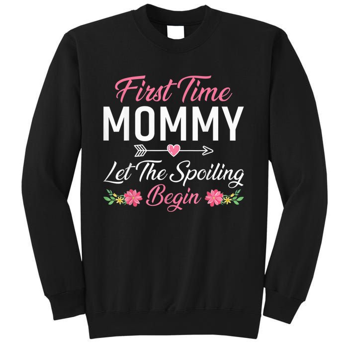 First Time Mommy Let The Spoiling Begin Mothers Day Birthday Sweatshirt