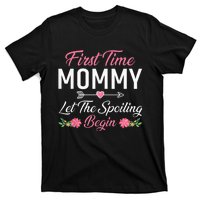 First Time Mommy Let The Spoiling Begin Mothers Day Birthday T-Shirt