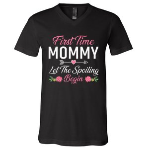 First Time Mommy Let The Spoiling Begin Mothers Day Birthday V-Neck T-Shirt