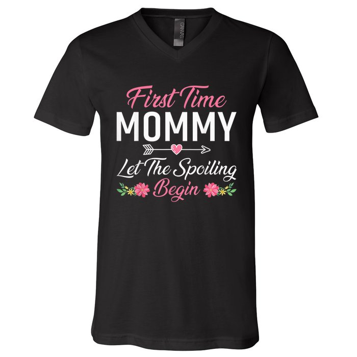 First Time Mommy Let The Spoiling Begin Mothers Day Birthday V-Neck T-Shirt