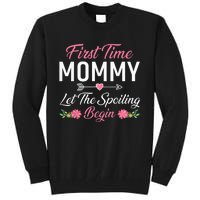 First Time Mommy Let The Spoiling Begin Mothers Day Birthday Tall Sweatshirt