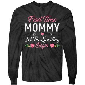 First Time Mommy Let The Spoiling Begin Mothers Day Birthday Tie-Dye Long Sleeve Shirt