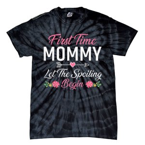 First Time Mommy Let The Spoiling Begin Mothers Day Birthday Tie-Dye T-Shirt