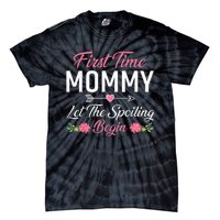 First Time Mommy Let The Spoiling Begin Mothers Day Birthday Tie-Dye T-Shirt