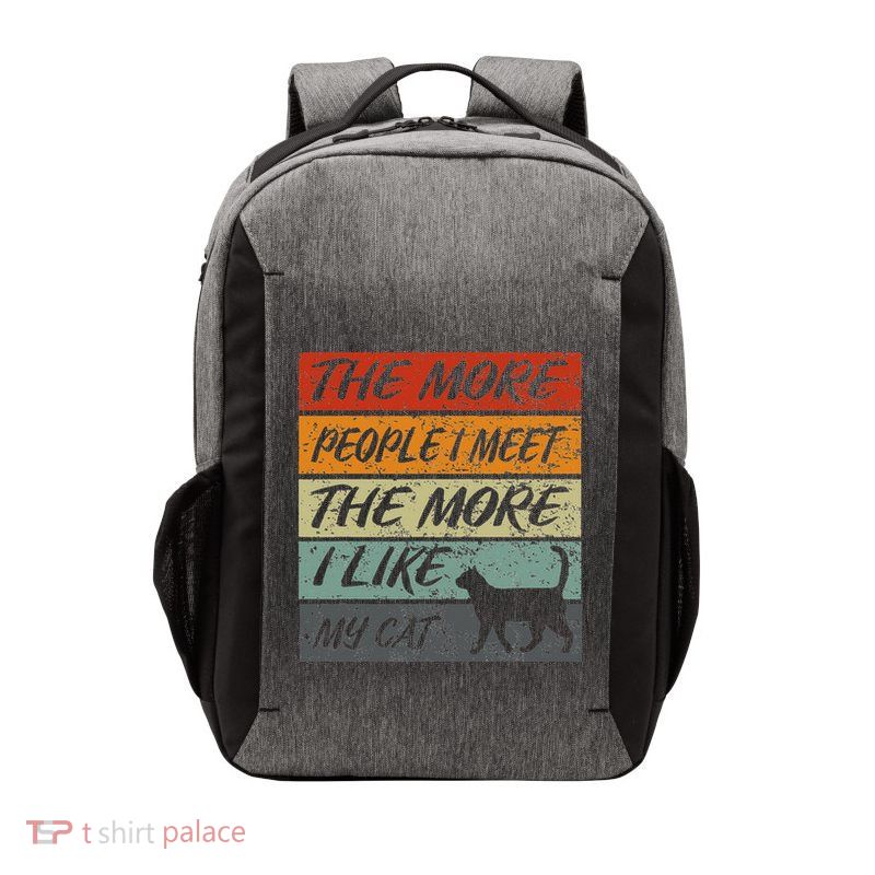 Funny The More People I Meet The More I Like My Cat Vector Backpack