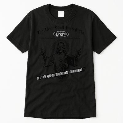 Funny The Meek Shall Inherit The Earth Jesus Tall T-Shirt