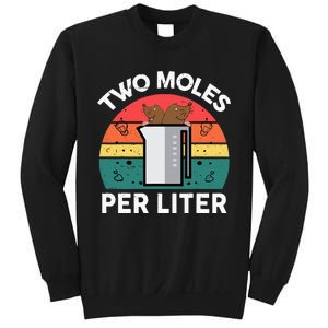 Funny Two Moles Per Liter Chemistry Science Teacher Sweatshirt