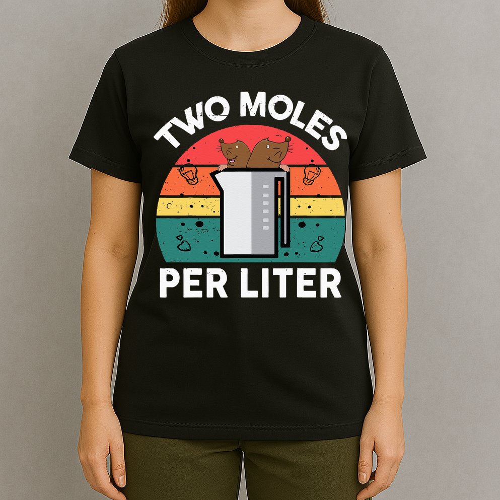 Funny Two Moles Per Liter Chemistry Science Teacher T-Shirt
