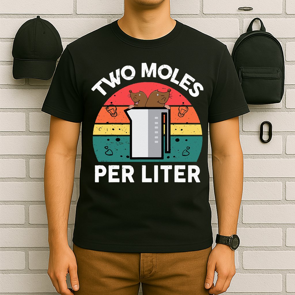 Funny Two Moles Per Liter Chemistry Science Teacher T-Shirt