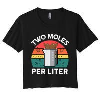 Funny Two Moles Per Liter Chemistry Science Teacher Women's Crop Top Tee