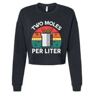 Funny Two Moles Per Liter Chemistry Science Teacher Cropped Pullover Crew