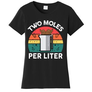 Funny Two Moles Per Liter Chemistry Science Teacher Women's T-Shirt