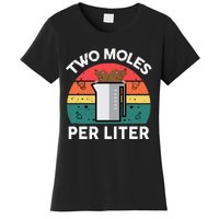 Funny Two Moles Per Liter Chemistry Science Teacher Women's T-Shirt