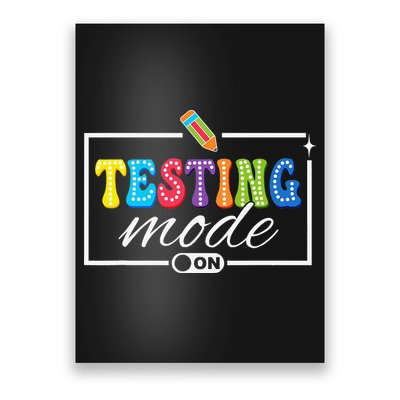 Funny Testing Mode On Testing Day Motivational Teacher Gift Poster