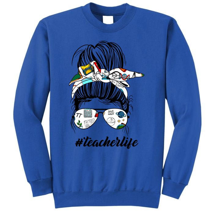 Funny Teacher Messy Bun Life Hair Glasses Meaningful Gift Tall Sweatshirt