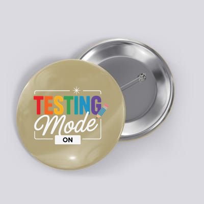 Funny Testing Mode On Testing Day Motivational Teacher Button