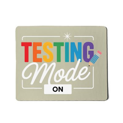 Funny Testing Mode On Testing Day Motivational Teacher Mousepad