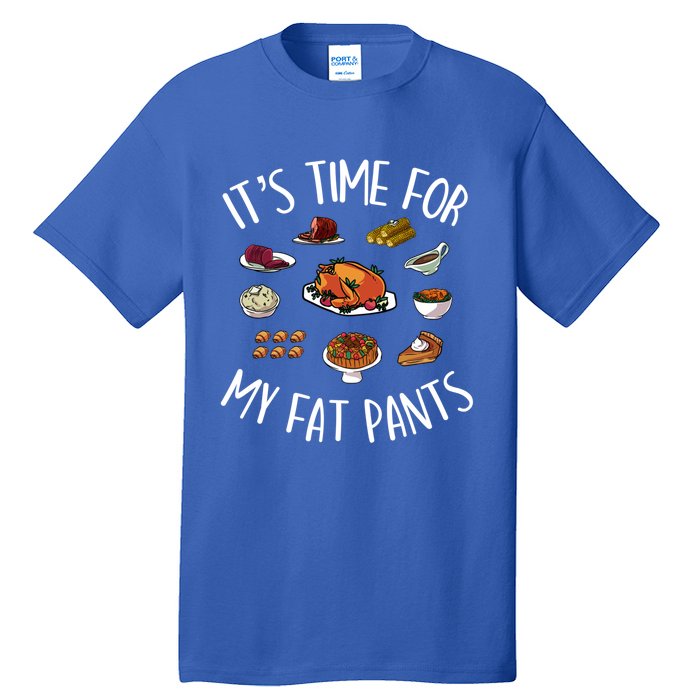 Funny Thanksgiving Meal Outfit Get Your Fat Pants Ready Gift Tall T-Shirt