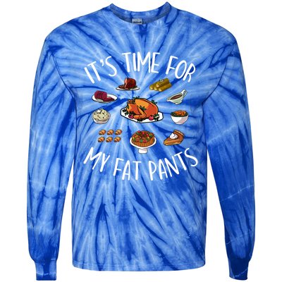 Funny Thanksgiving Meal Outfit Get Your Fat Pants Ready Gift Tie-Dye Long Sleeve Shirt